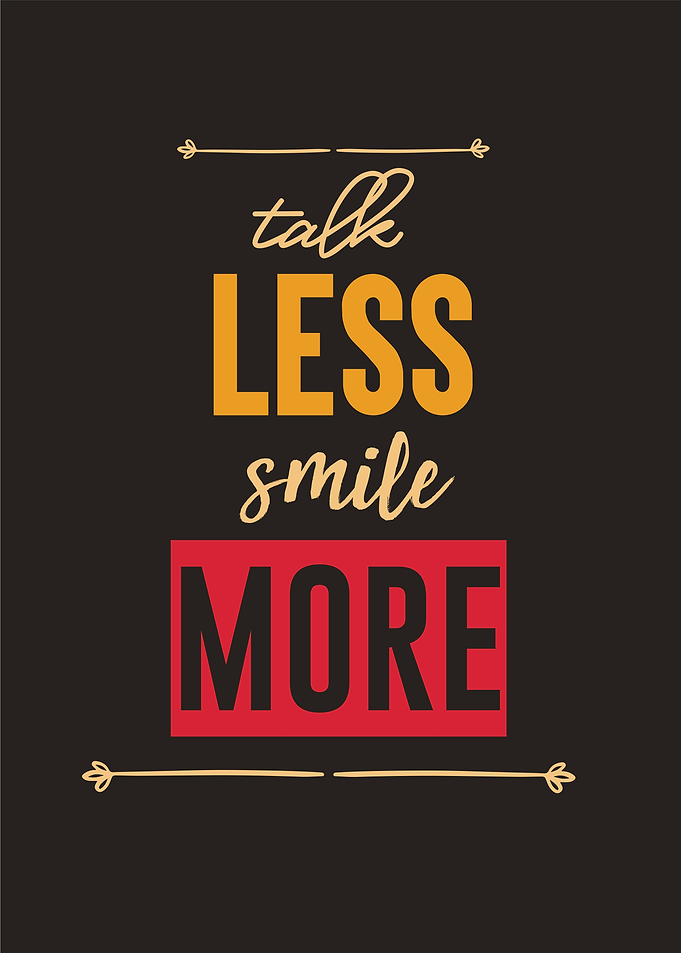 talk less smile more
