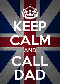 KEEP CALM and CALL DAD