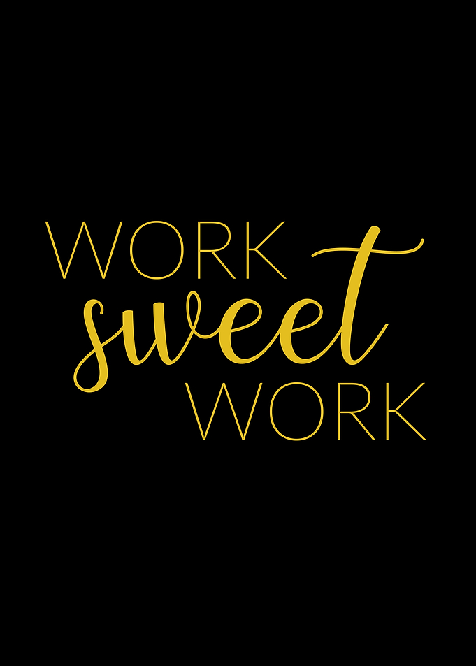 Work sweet work