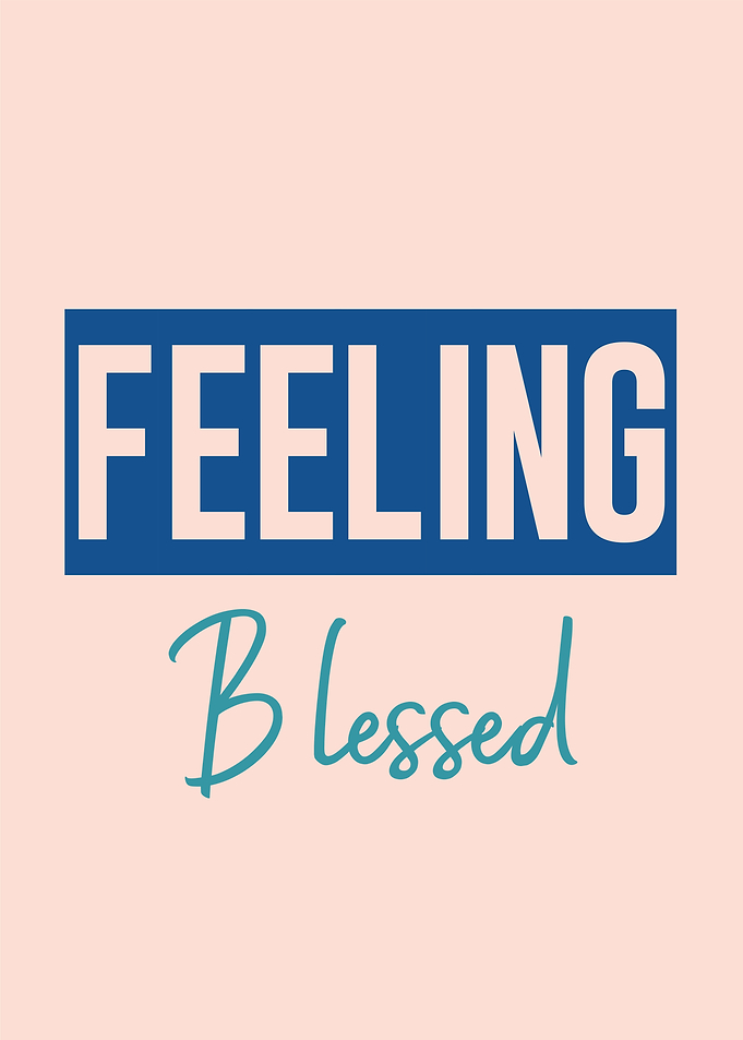 feeling blessed