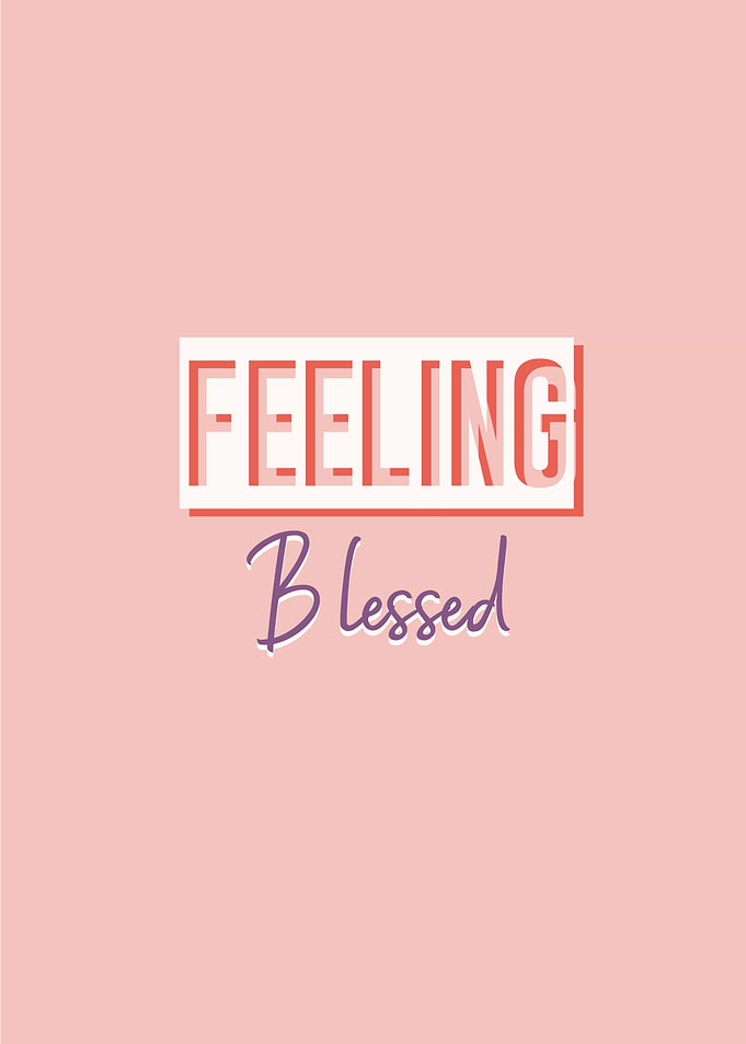 feeling blessed
