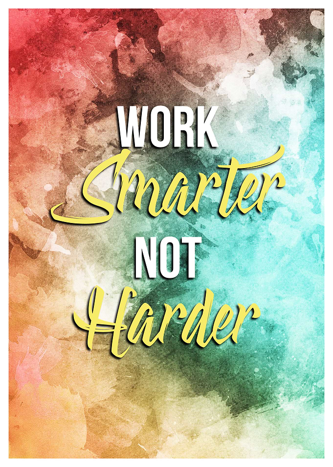 WORK SMARTER