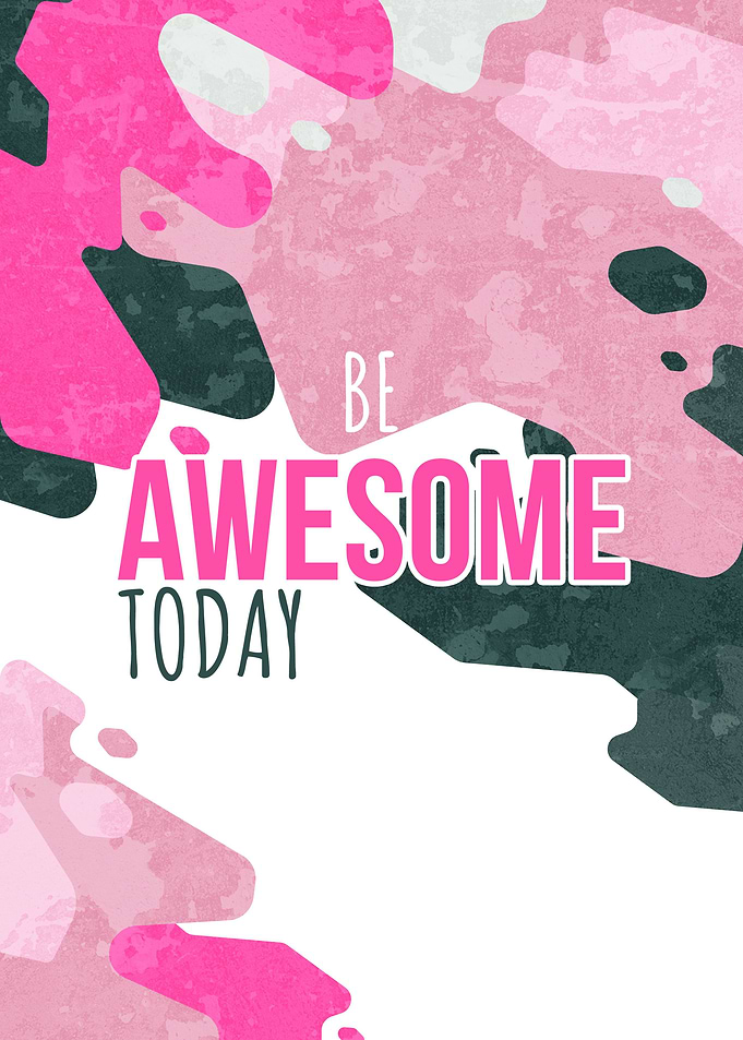 BE AWESOME TODAY