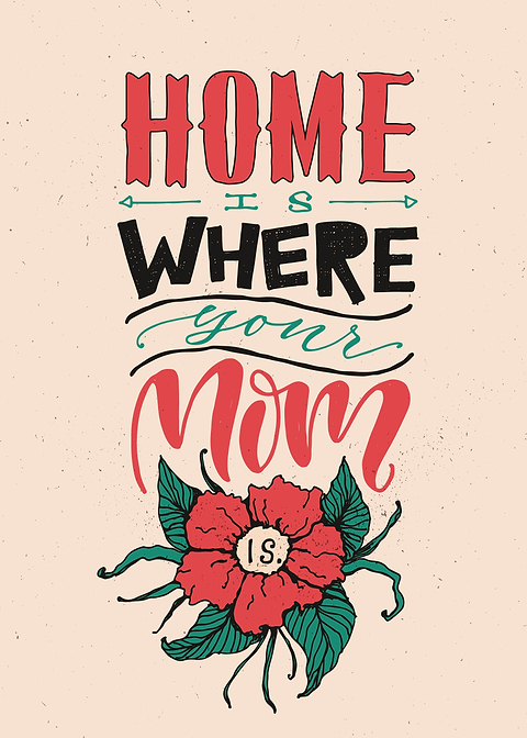 Home Is Where Mom Is