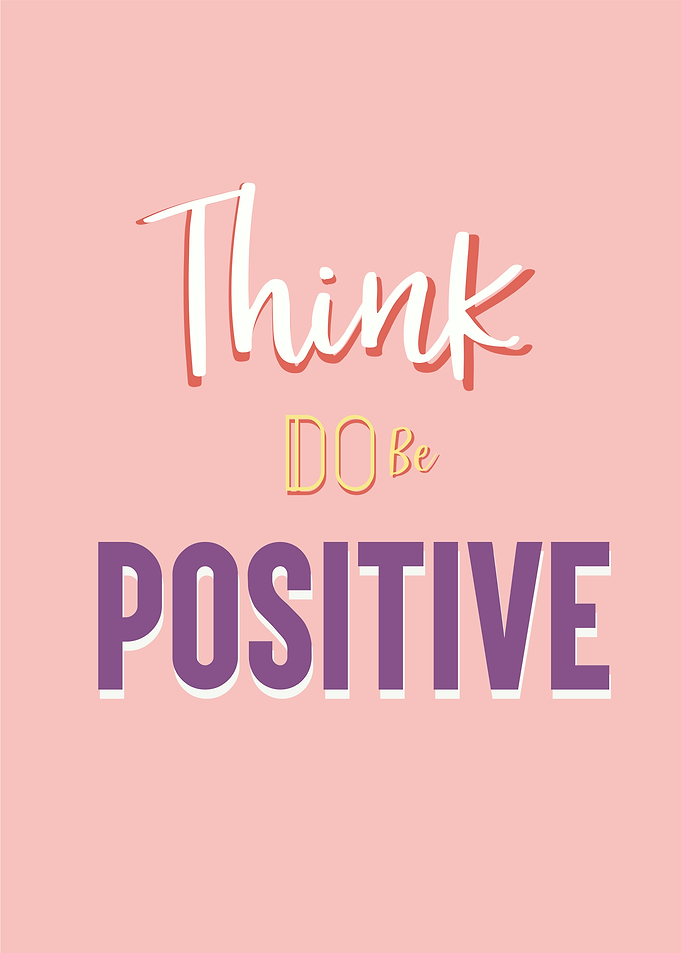 think do be positive