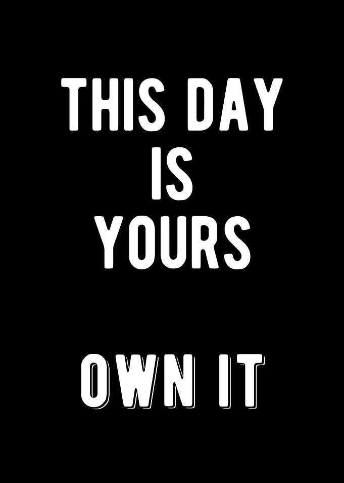 This Day Is Yours Quote