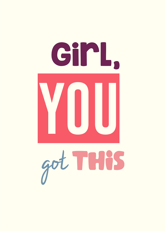 girl you got this