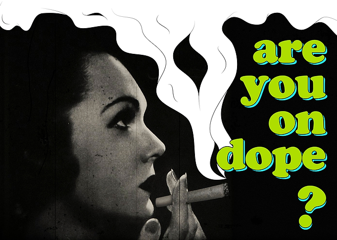 Are You on Dope
