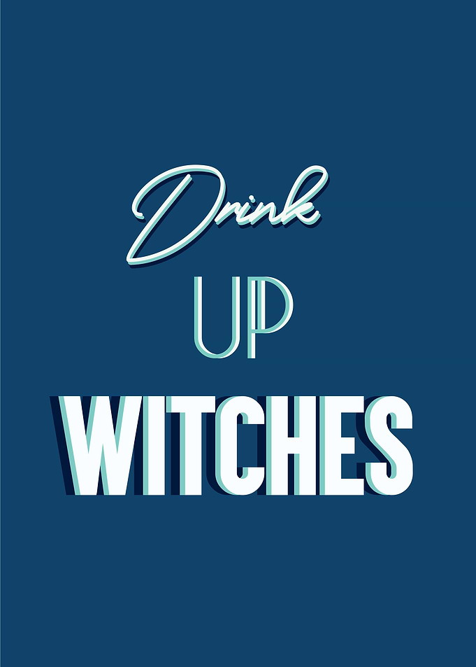drink up witches
