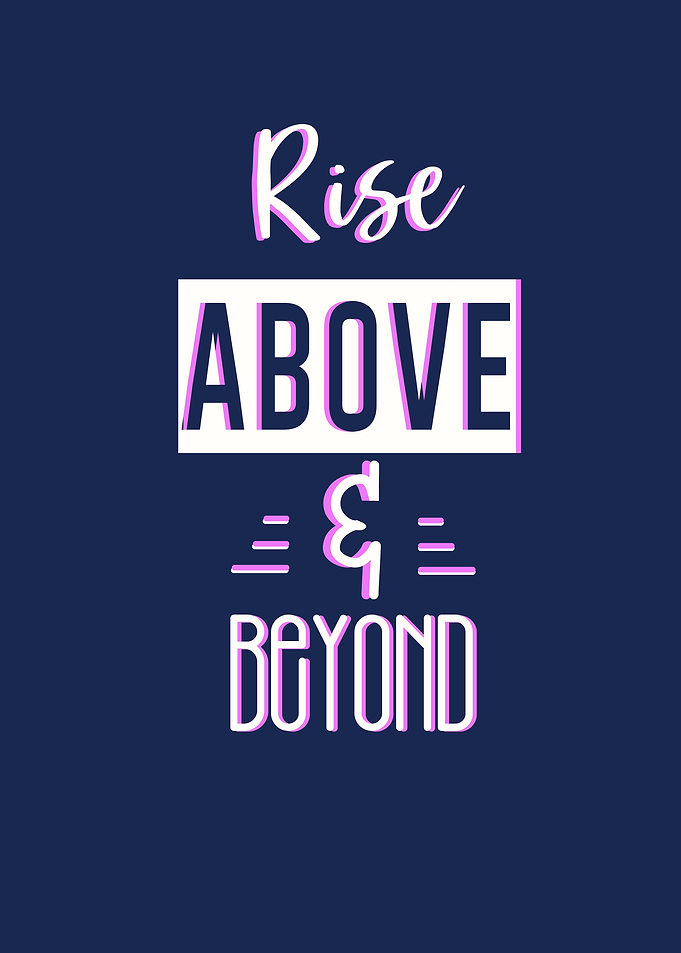 rise above and beyond