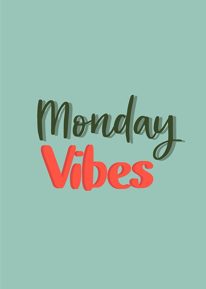 monday vibes