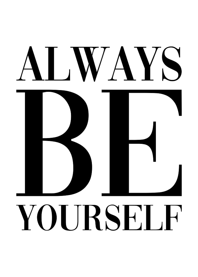 Always be yourself