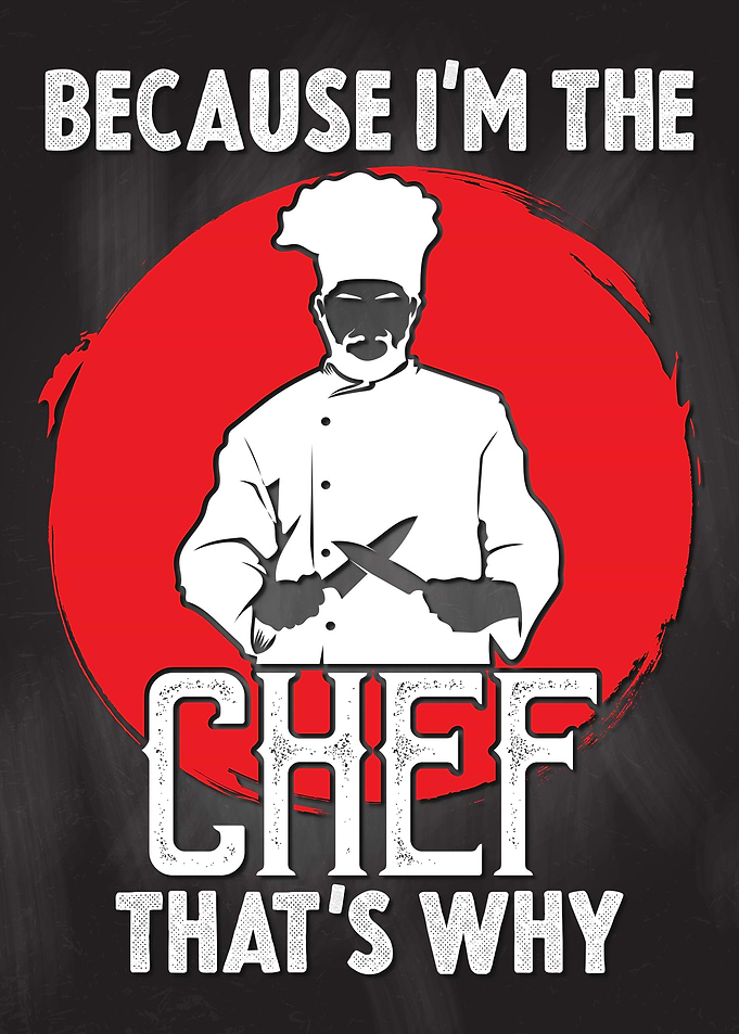 Because Im The Chef