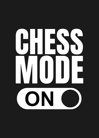 CHESS MODE ON
