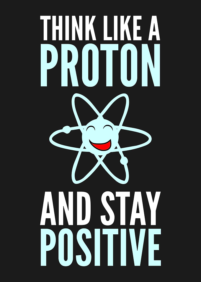 BE LIKE A PROTON
