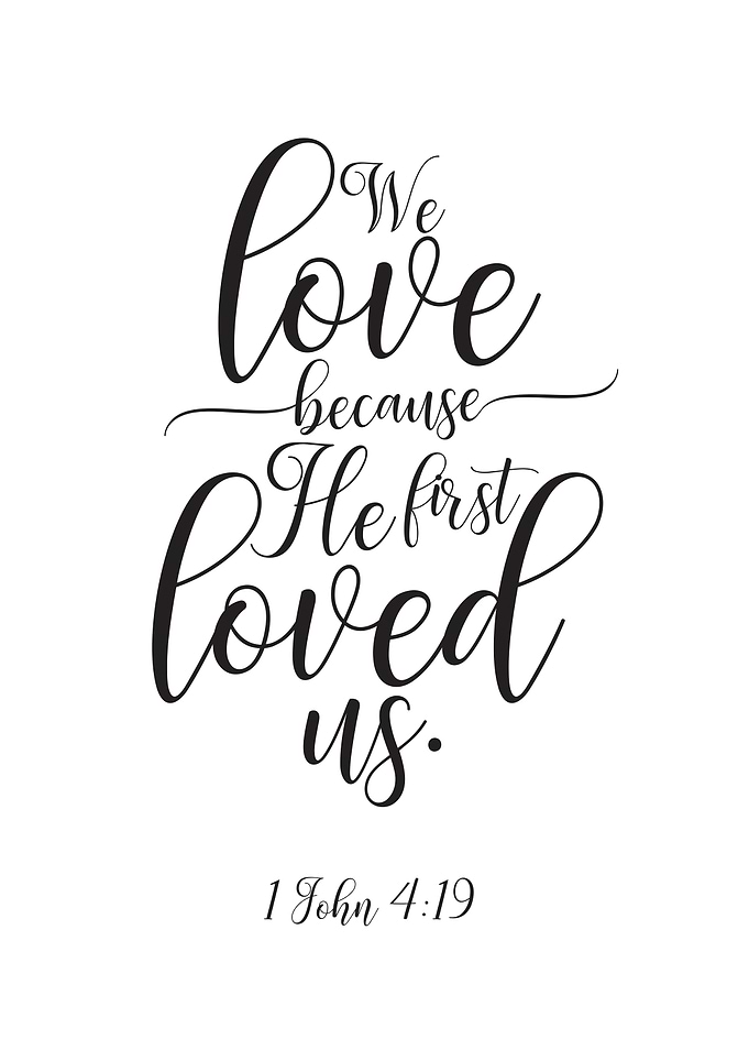 1 John 4:19 NIV