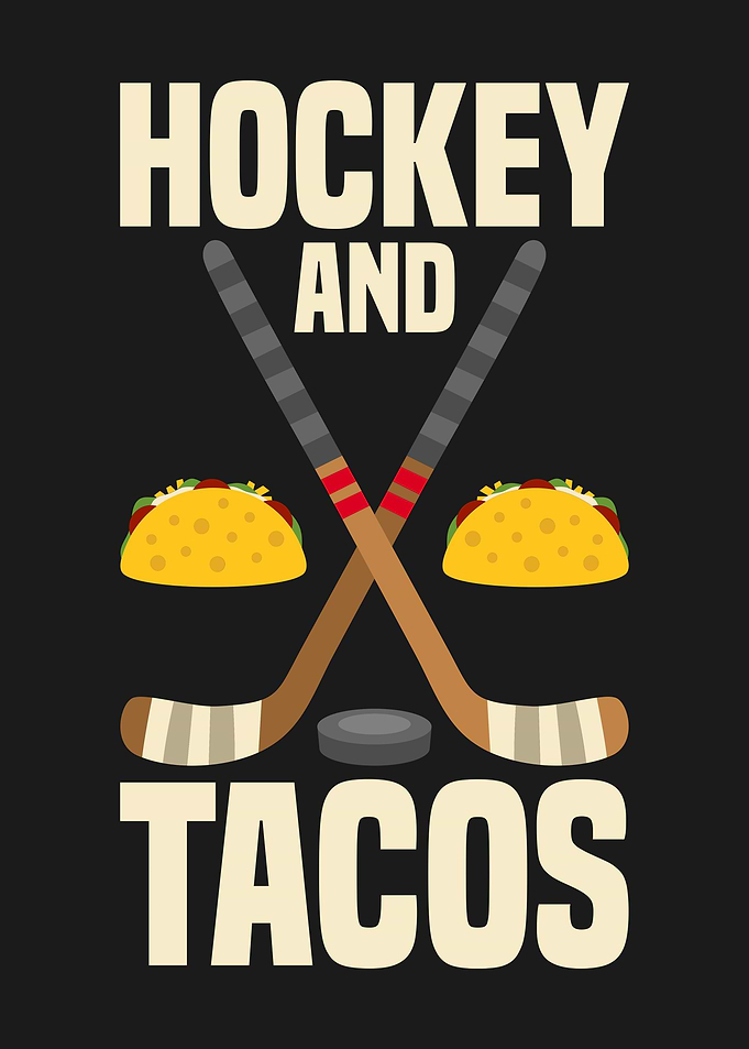 HOCKEY AND TACOS