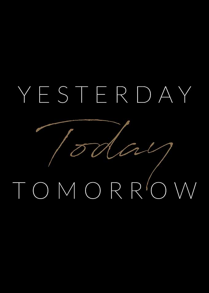 Yesterday today tomorrow