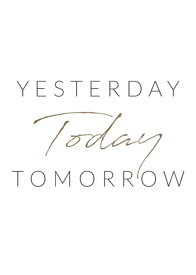 Yesterday today tomorrow