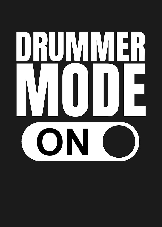 DRUMMER MODE ON