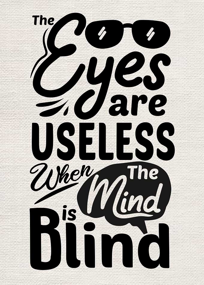 The eyes are useless