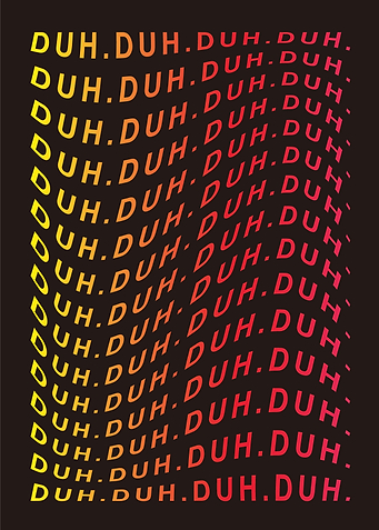 DUH text waves poster
