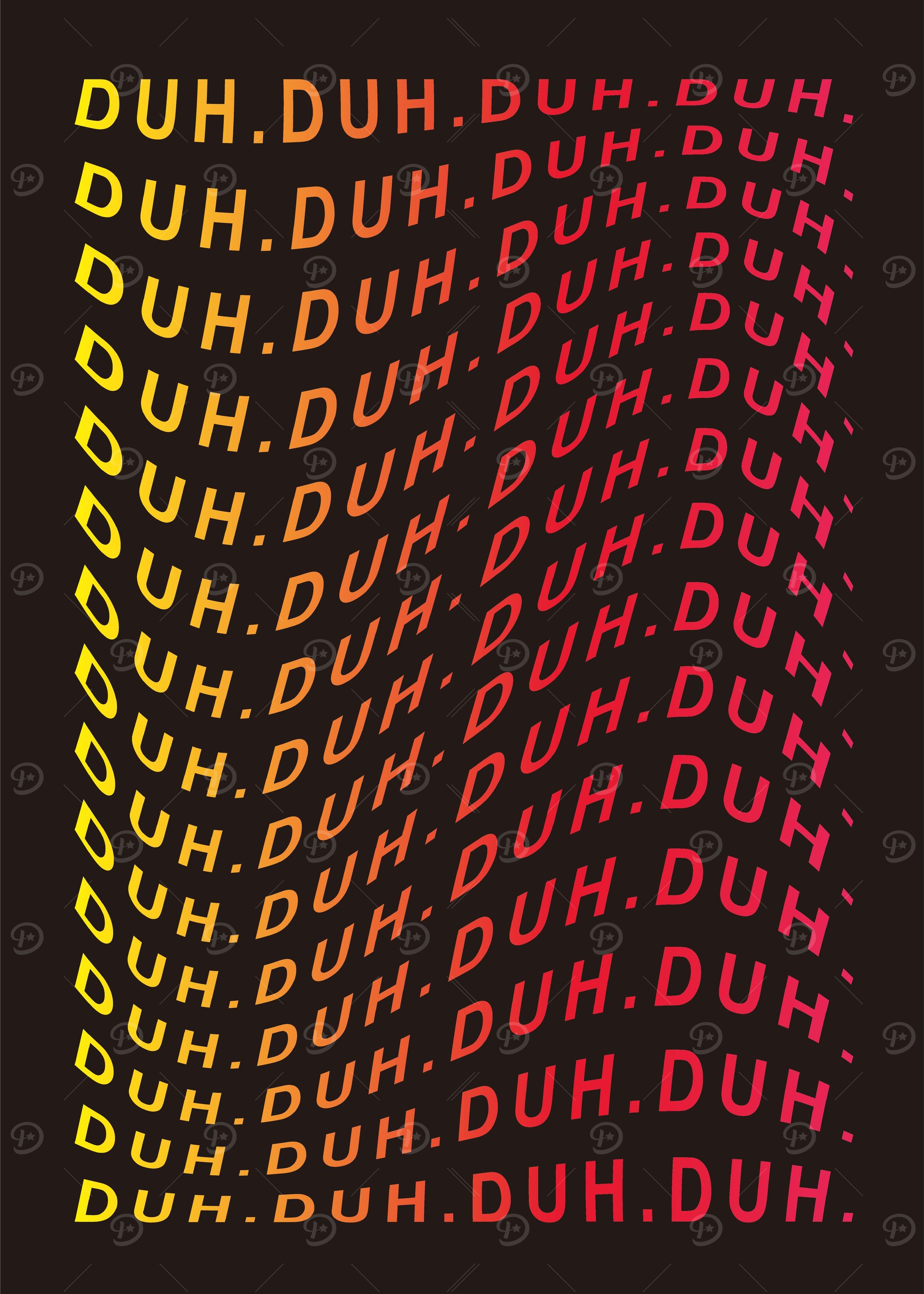 DUH text waves poster