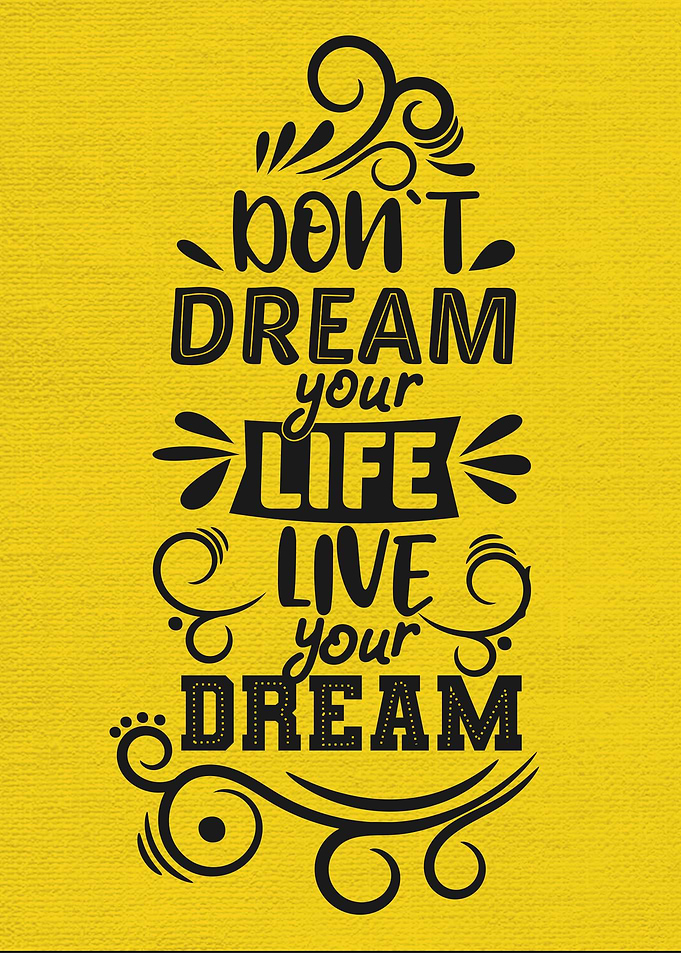 Dont dream your life live