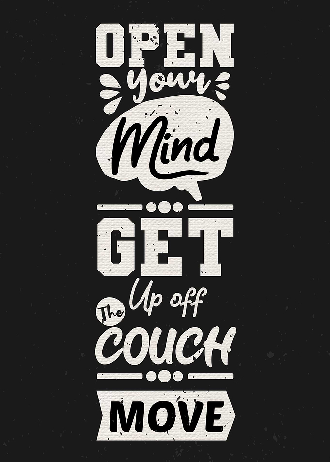 Open your mind get up off