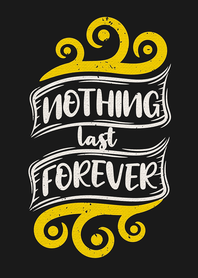 Nothing last forever quote