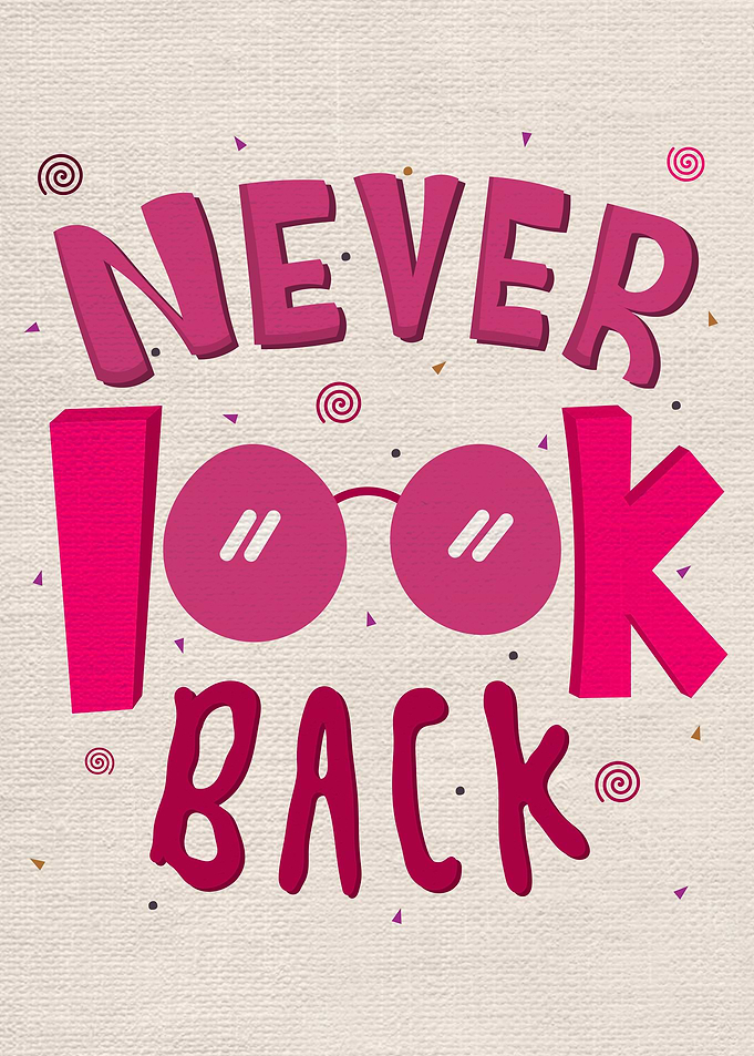 Never look back