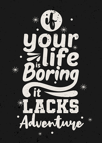 If your life is boring it