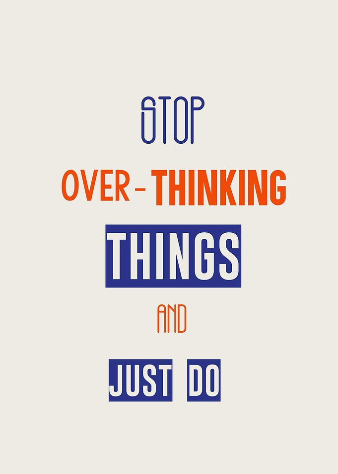 stop overthinking