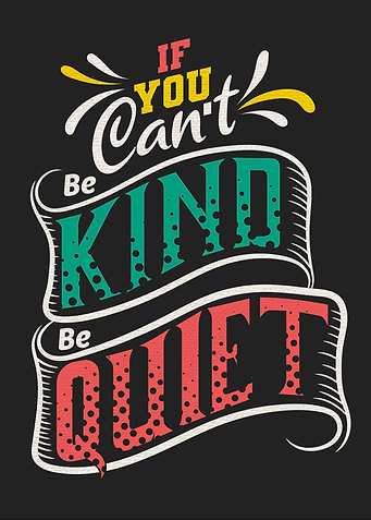 If you cant be kind be