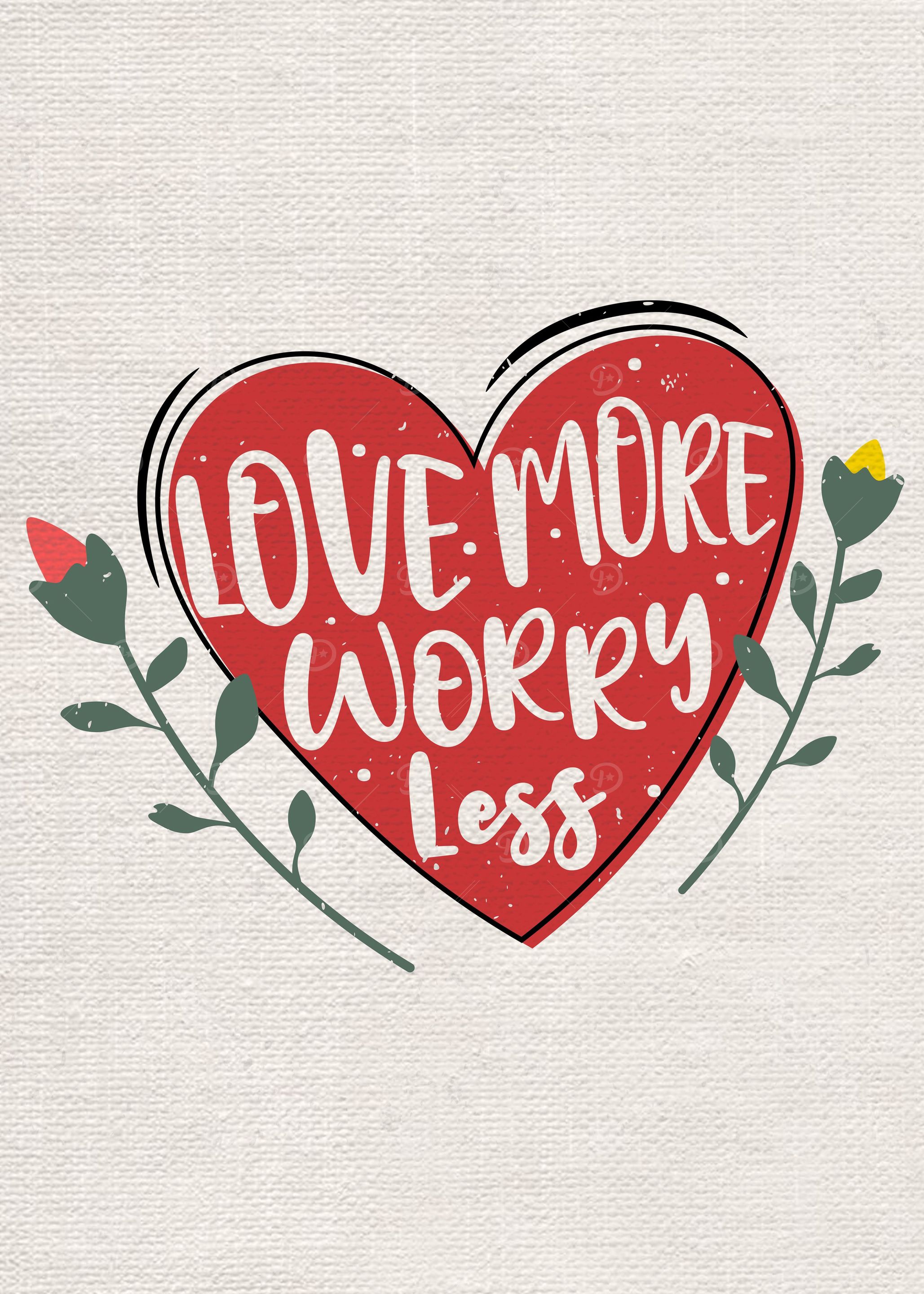 Love more worry less