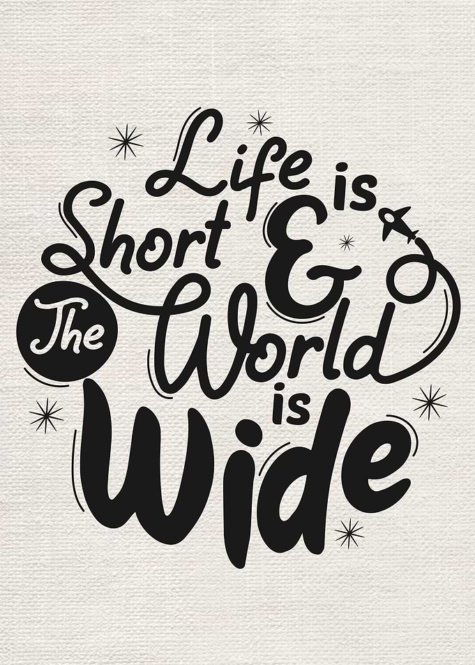 Life is short and the