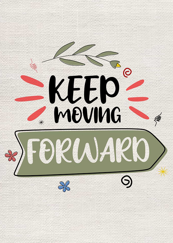 Keep moving forward