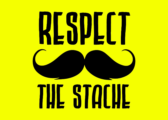 Respect the Moustache