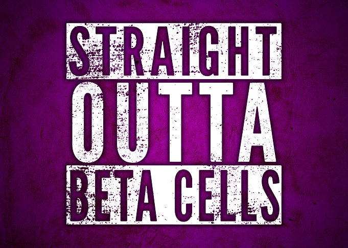 Straight Outta Beta Cells