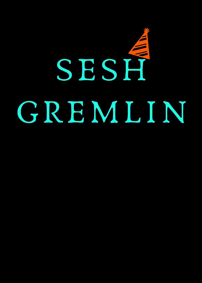 Sesh Gremlin