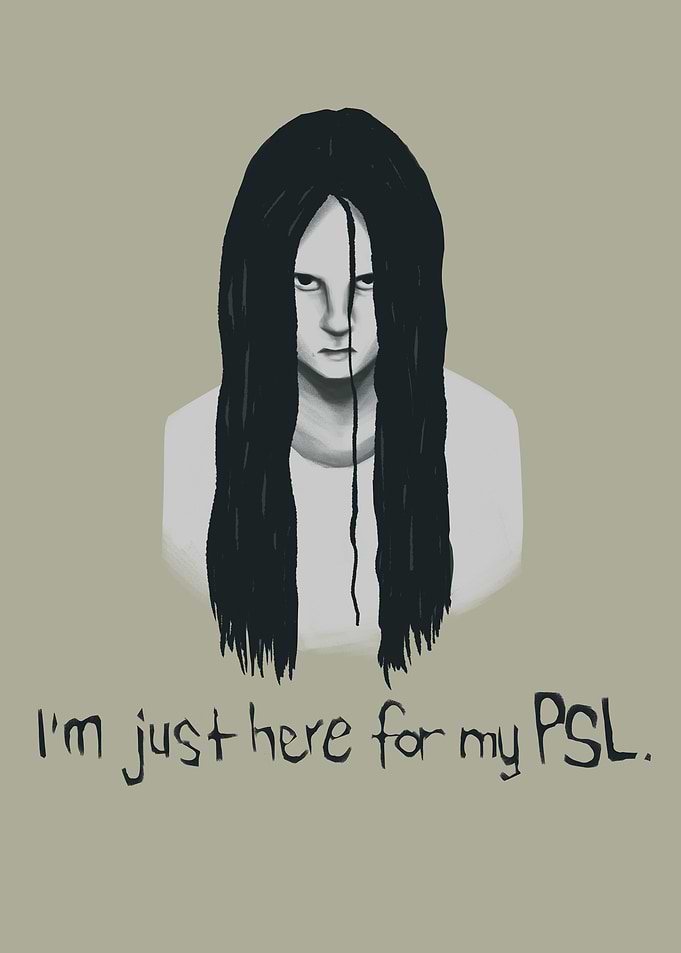 Just Here for My PSL