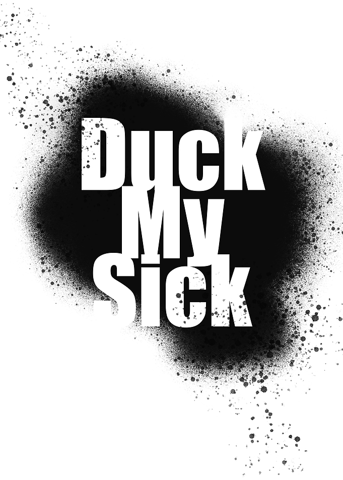 Duck My Sick