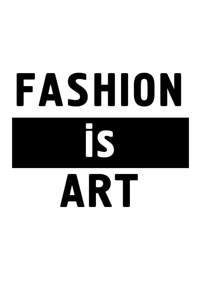 Fashion is Art