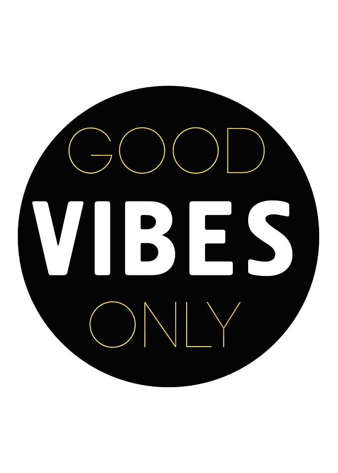 Good Vibes Only