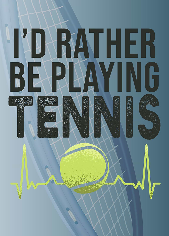 TENNIS FUNNY QUOTE