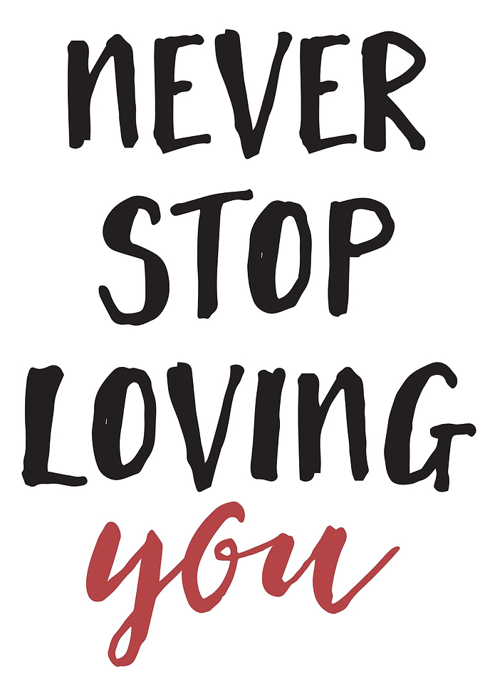 Never stop loving you