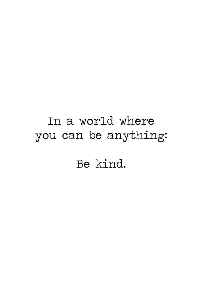Be kind