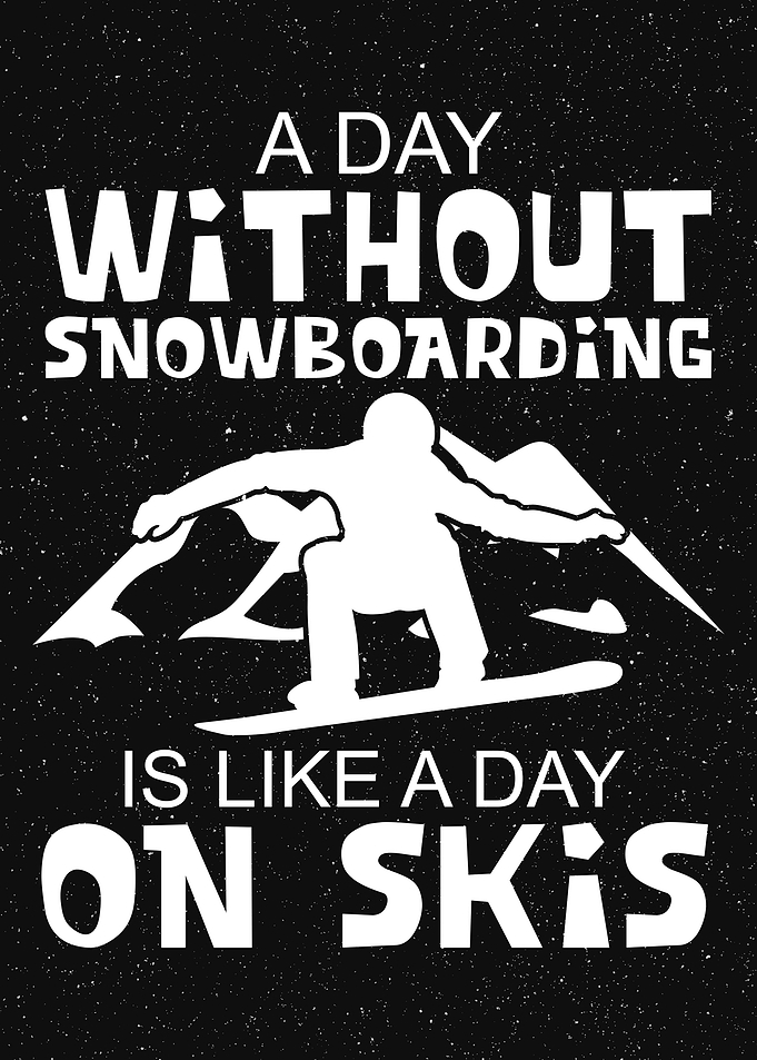 SNOWBOARDING FUNNY QUOTE