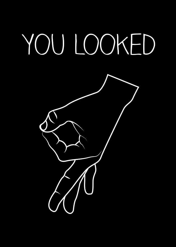 You looked