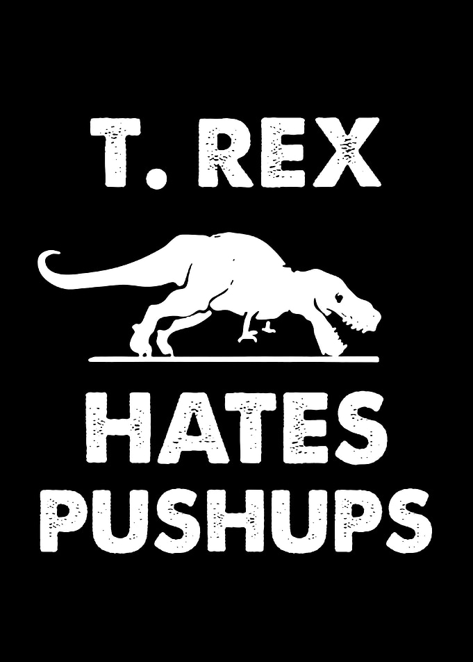 t rex hates push up